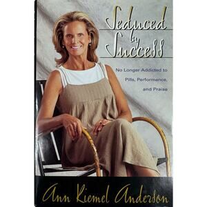 Seduced by Success by Ann Kiemel Anderson (Hardcover)